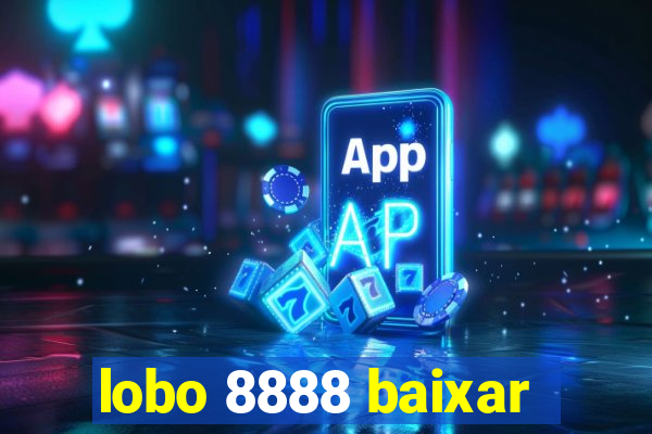 lobo 8888 baixar